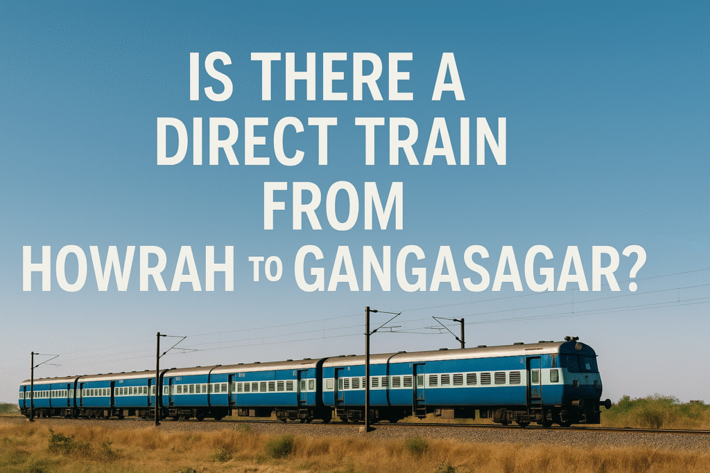 Direct Train from Howrah to Gangasagar