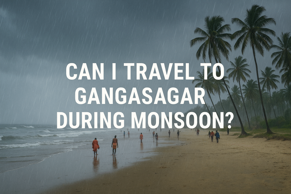 Travel to Gangasagar During Monsoon